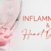 The Undeniable Link Between Inflammation and Heart Disease: Are You at Risk?  | Integrative Medicine of Arizona